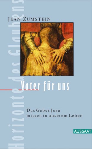 Vater für uns. Das Gebet Jesu mitten in unserem Leben Books