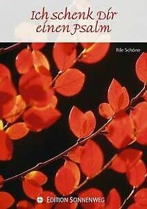 Ich schenk Dir einen Psalm: Beliebte Psalmtexte in neue Worte gefasst Religion & Esotericism