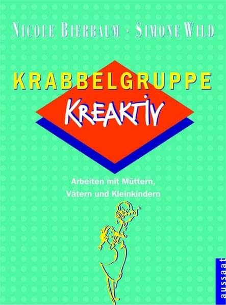 Krabbelgruppe Kreaktiv: Arbeiten mit Müttern, Vätern und Kleinkindern Religion & Esotericism