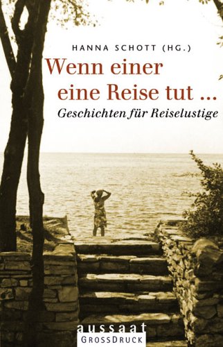 Wenn einer eine Reise tut: Geschichten für Reiselustige Classics