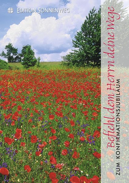 Befiehl dem Herrn deine Wege: Zum Konfirmationsjubiläum (Grußhefte / Edition Sonnenweg) Religion & Esotericism