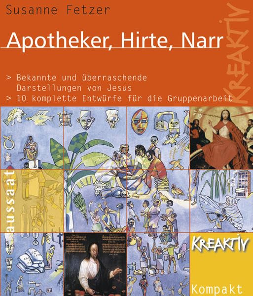 Apotheker, Hirte, Narr: Bekannte und überraschende Darstellungen von Jesus. 10 Komplette Entwürfe für die Gruppenarbeit. Religion & Esotericism