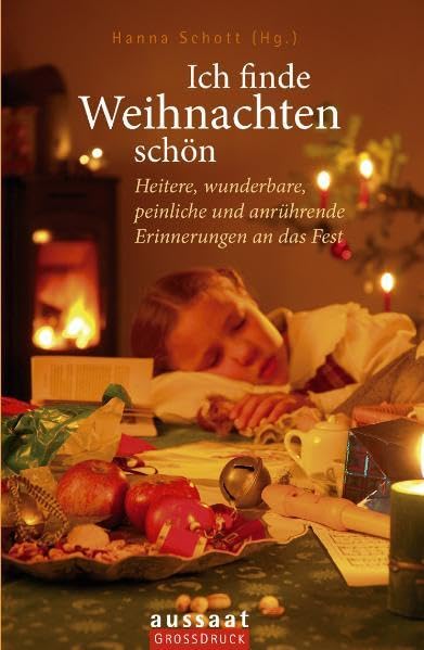 Ich finde Weihnachten schön: Heitere, wunderbare, peinliche und anrührende Erinnerungen an das Fest (Großdruck) Classics
