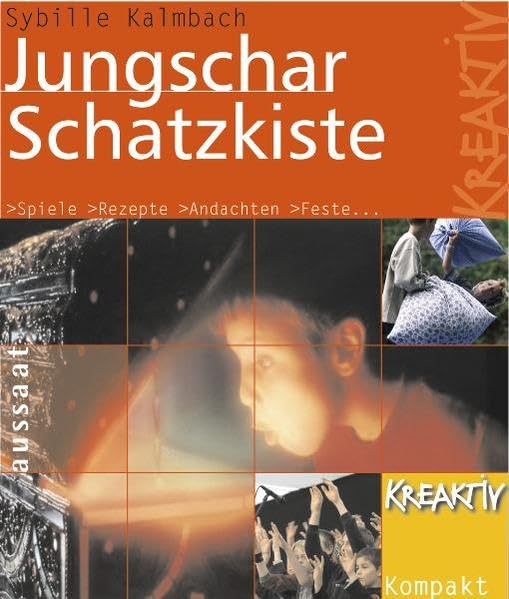 Jungschar-Schatzkiste: Spiele, Rezepte, Andachten, Feste ... (Kreaktiv) Religion & Esotericism