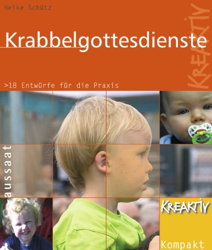 Krabbelgottesdienste kreaktiv: 18 Entwürfe für die Praxis Religion & Esotericism