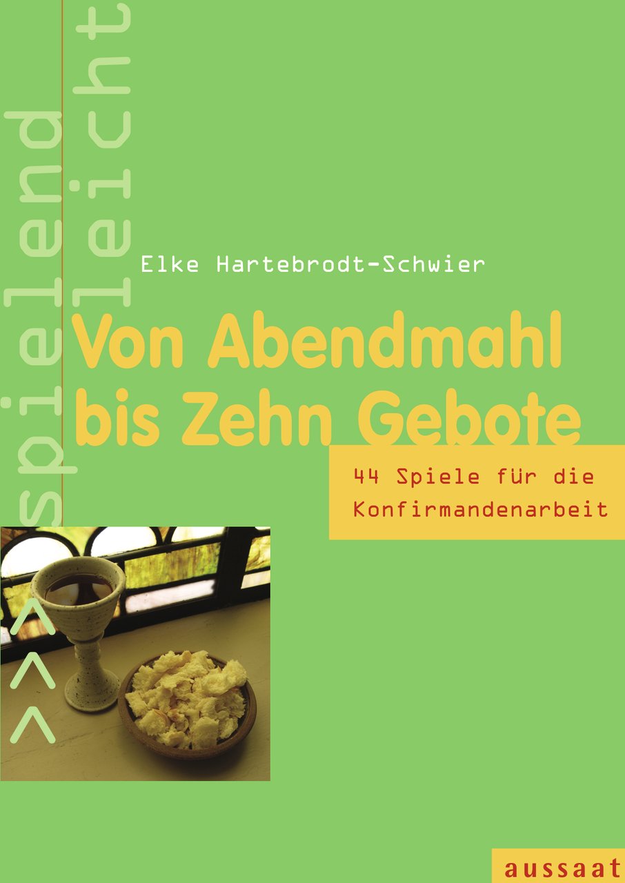 Von Abendmahl bis Zehn Gebote: 44 Spiele für die Konfirmandenarbeit (spielend leicht) Social Sciences