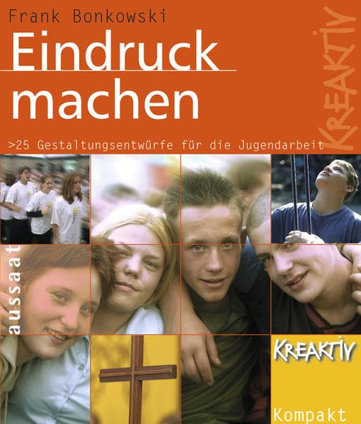 Eindruck machen: 2 Gestaltungsentwürfe für die Jugendarbeit (Kreaktiv) Religion & Esotericism