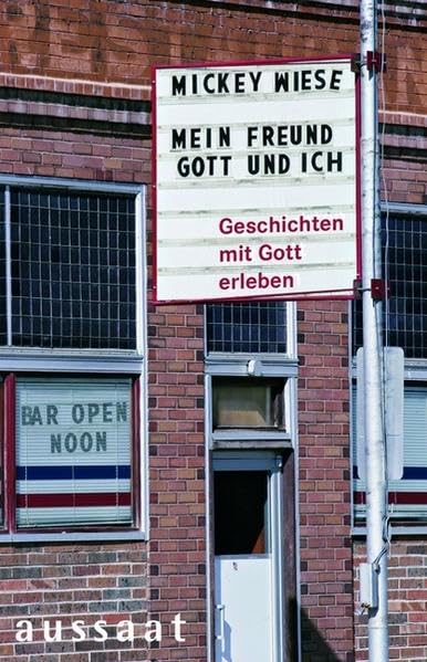 Mein Freund Gott und ich: Geschichten mit Gott erleben Religion & Esotericism