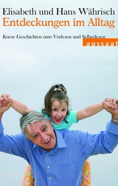 Entdeckungen im Alltag: Kurze Geschichten zum Vorlesen und Selberlesen Religion & Esotericism