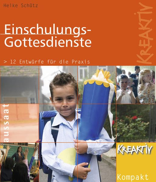 Einschulungsgottesdienste: 10 Entwürfe für die Praxis (Kreaktiv) Religion & Esotericism