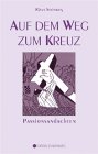 Auf dem Weg zum Kreuz. Passionsandachten Self-help