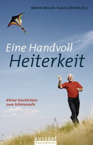 Eine Handvoll Heiterkeit: Kleine Geschichten zum Schmunzeln Fiction
