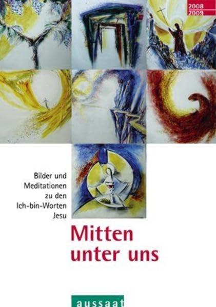 Mitten unter uns: Bilder und Meditationen zu den Ich-bin-Worten Jesu Religion & Esotericism