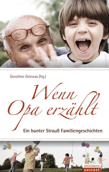 Wenn Opa erzählt: Ein bunter Strauß Familiengeschichten (Großdruck) Religion & Esotericism