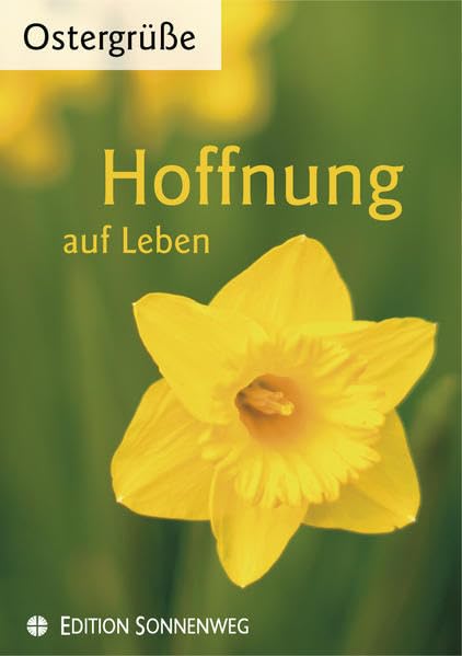 Hoffnung auf Leben: Ostergrüße 2010 (Grußhefte / Edition Sonnenweg) Religion & Esotericism