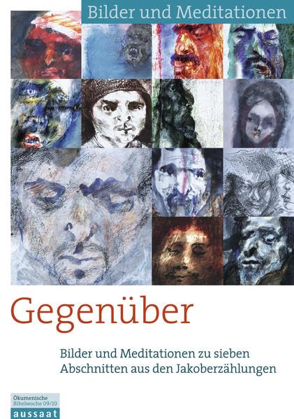 Gegenüber: Bilder und Meditationen zu sieben Abschnitten aus den Jakoberzählungen (Bibelwochenmaterial) Religion & Esotericism