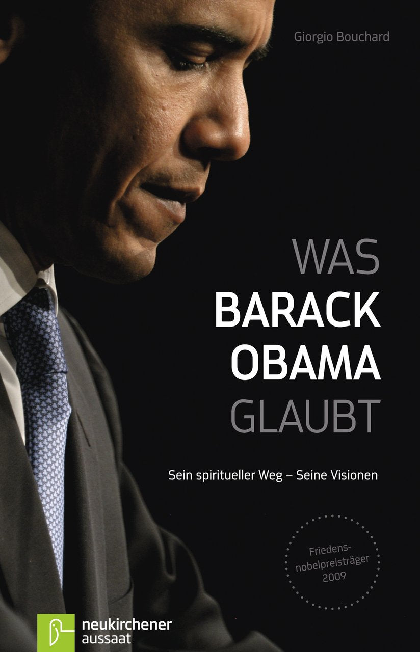 Was Barack Obama glaubt: Sein spiritueller Weg - Seine Visionen Religion & Esotericism