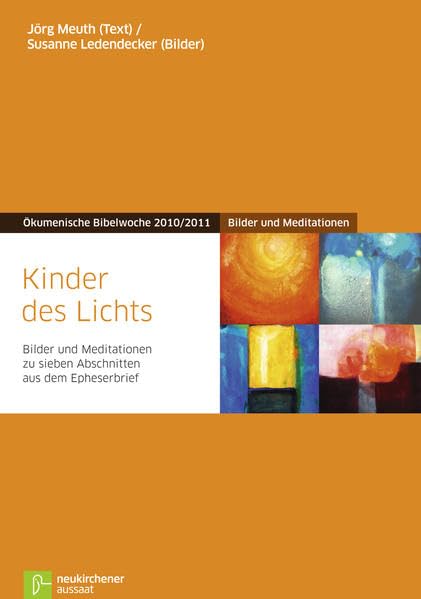 Kinder des Lichts: Bilder und Meditationen zu sieben Abschnitten aus dem Epheserbrief Ökumenische Bibelwoche 2010/2011 (Bibelwochenmaterial) Religion & Esotericism
