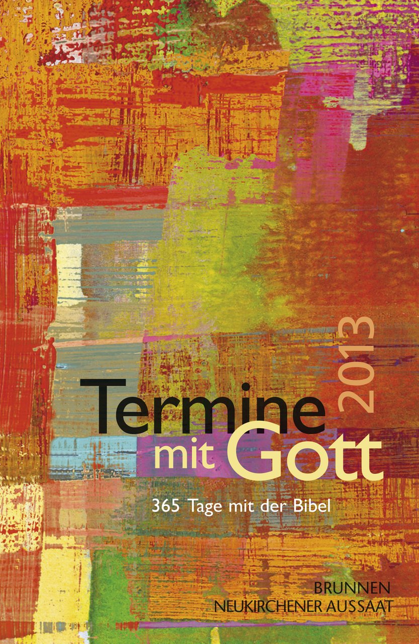 Termine mit Gott 2013: 365 Tage mit der Bibel Calendars