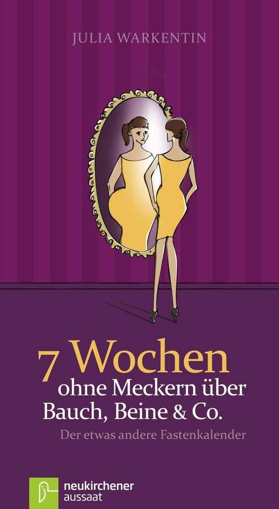 7 Wochen ohne Meckern über Bauch, Beine & Co. Business, Finance & Career