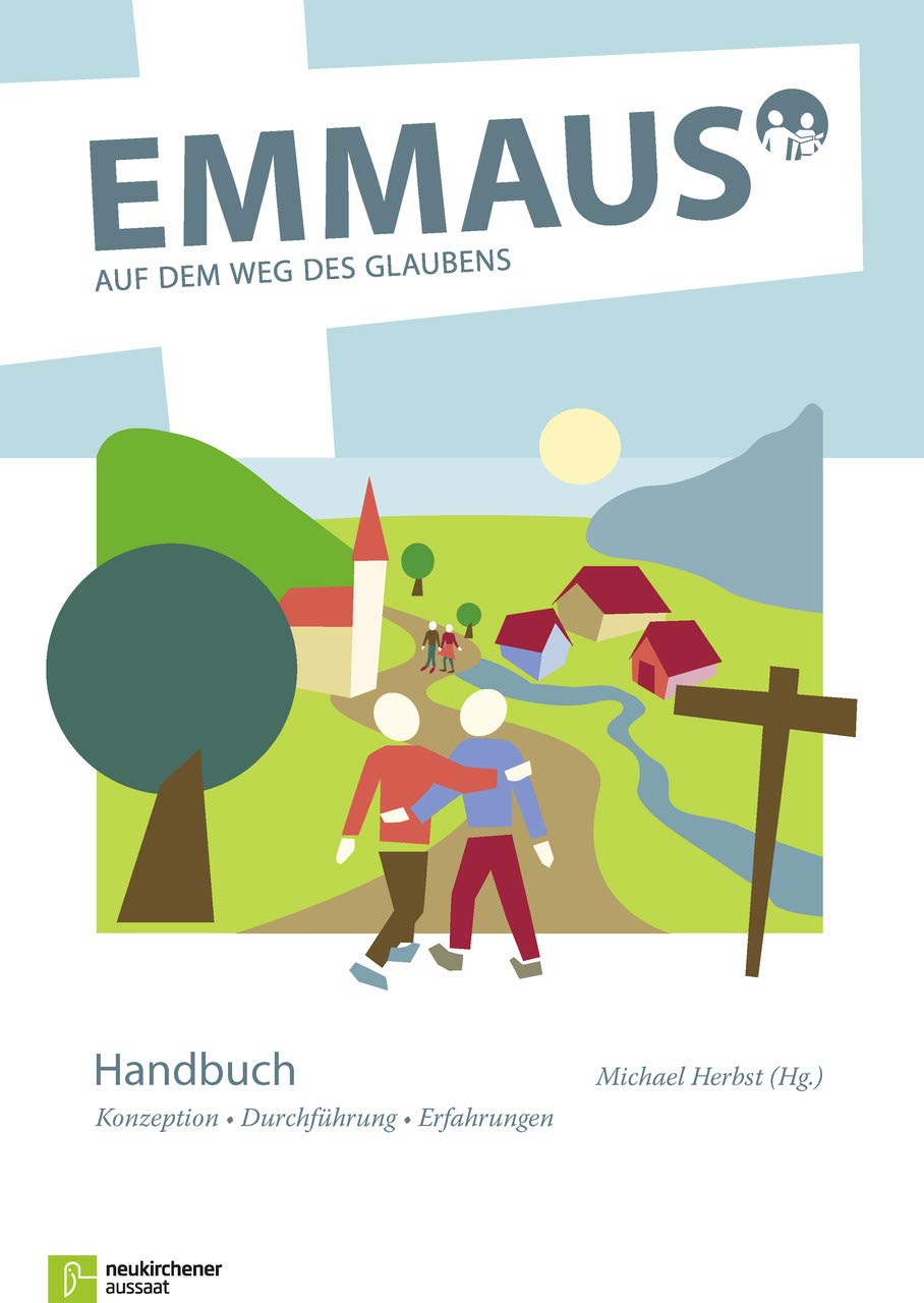 EMMAUS - Auf dem Weg des Glaubens - Handbuch: Konzeption - Durchführung - Erfahrungen Religion & Esotericism