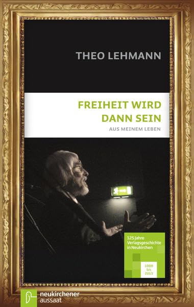 Freiheit wird dann sein: Aus meinem Leben Personalities