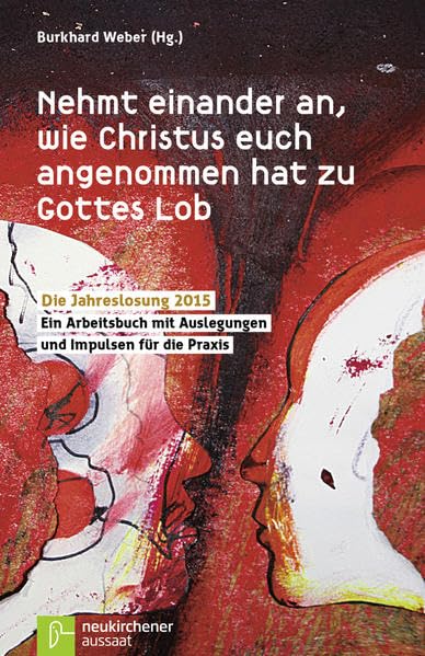 Nehmt einander an, wie Christus euch angenommen hat zu Gottes Lob Religion & Esotericism