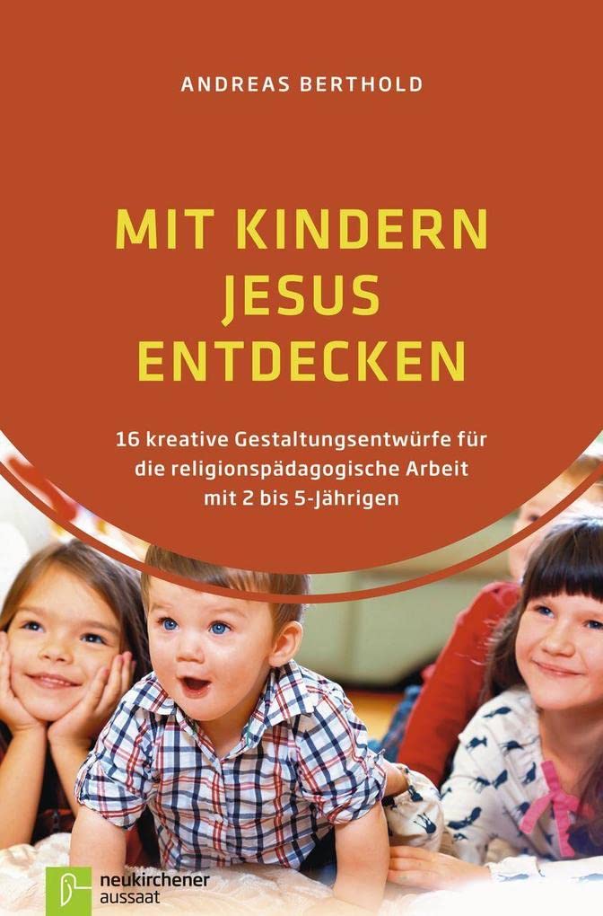 Mit Kindern Jesus entdecken Religion & Esotericism