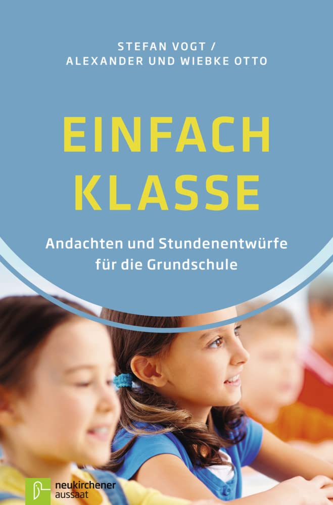 Einfach Klasse: Andachten und Stundenentwürfe für die Grundschule Film, Art & Culture