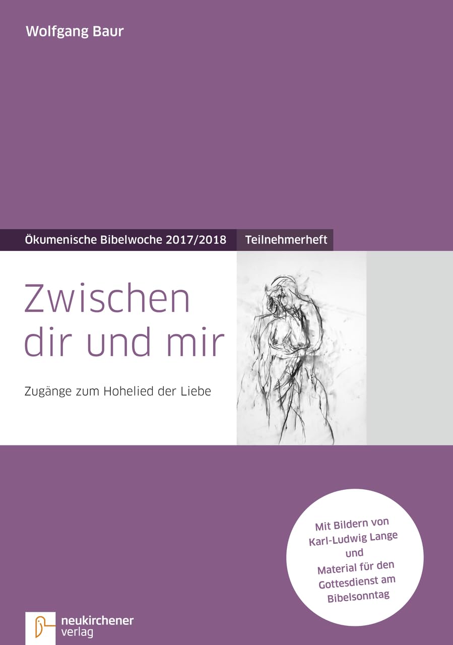 Zwischen dir und mir: Teilnehmerheft - Zugänge zum Hohelied der Liebe - Ökumenische Bibelwoche 2017/2018 (Bibelwochenmaterial) Film, Art & Culture