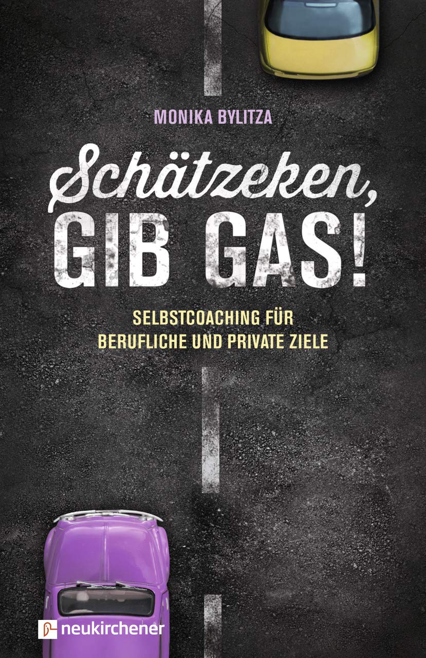Schätzeken, gib Gas!: Selbstcoaching für berufliche und private Ziele Lifestyle