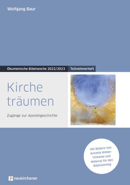 Kirche träumen: Teilnehmerheft - Zugänge zur Apostelgeschichte - Ökumenische Bibelwoche 2022/2023 (Bibelwochenmaterial) Religion & Esotericism