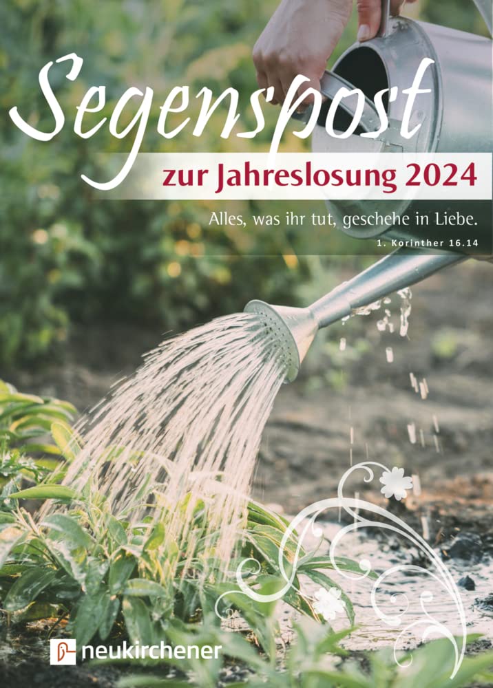 Segenspost zur Jahreslosung 2024: Alles, was ihr tut, geschehe in Liebe - 1. Korinther 16.14 book