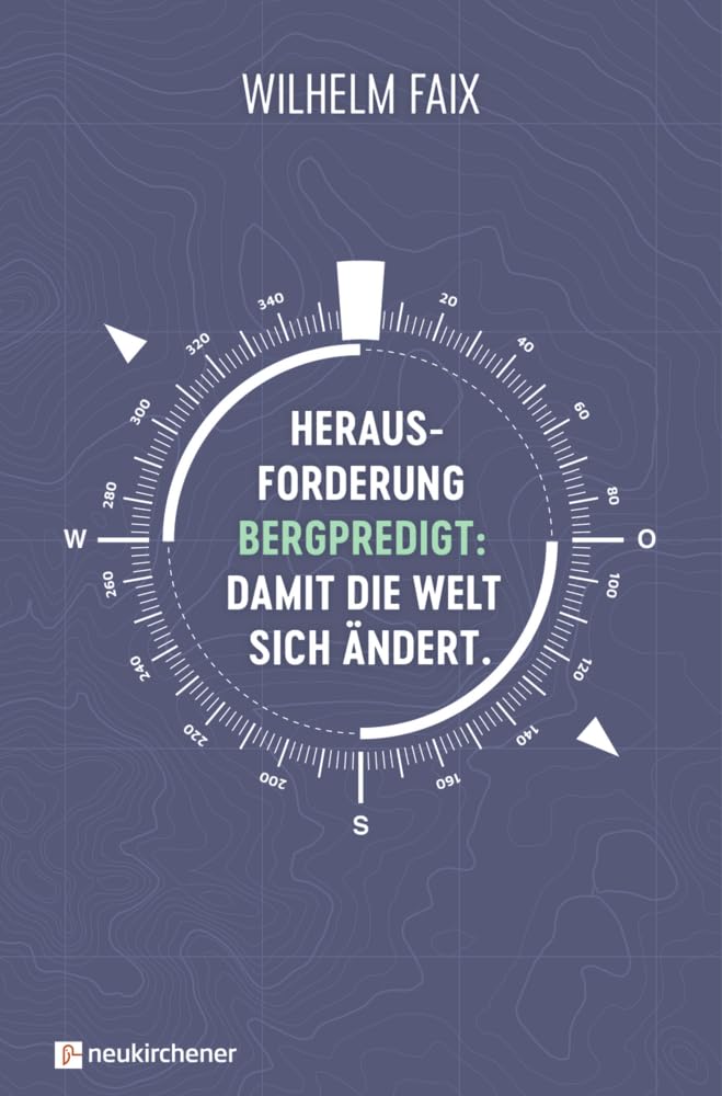 Herausforderung Bergpredigt: Damit die Welt sich ändert. Religion & Esotericism