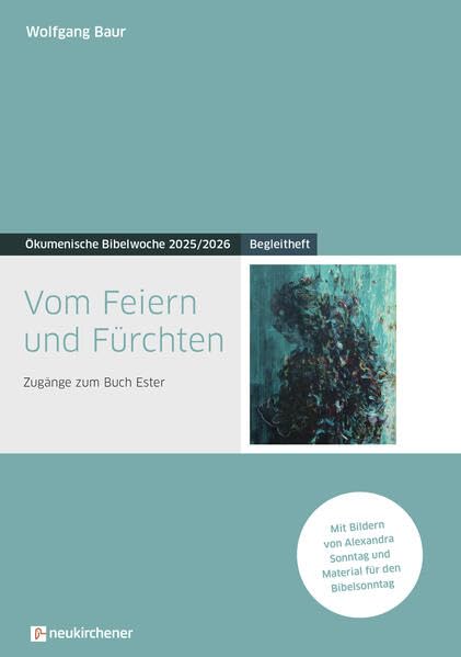 Vom Feiern und Fürchten: Begleitheft - Zugänge zum Buch Ester - Ökumenische Bibelwoche 2025/2026 (Bibelwochenmaterial) Books