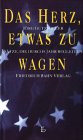 Das Herz, etwas zu wagen: Sätze, die durchs Jahr begleiten Books