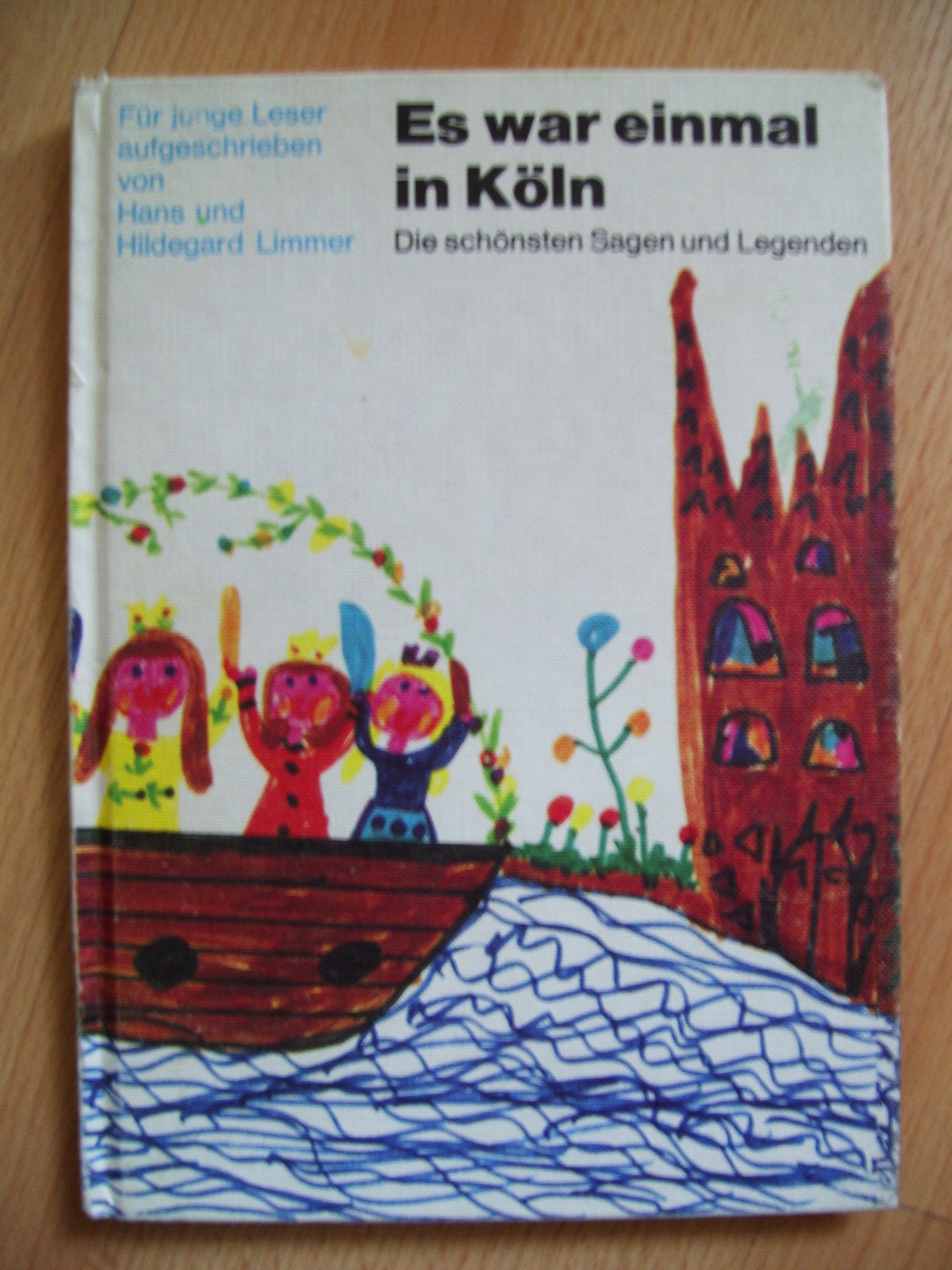 Es war einmal in Köln: Die schönsten Sagen und Legenden, erzählt von Ohm Paul für Jupp und Lieschen und deren Freunde Books