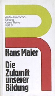 Die Zukunft unserer Bildung by Hans Maier Books