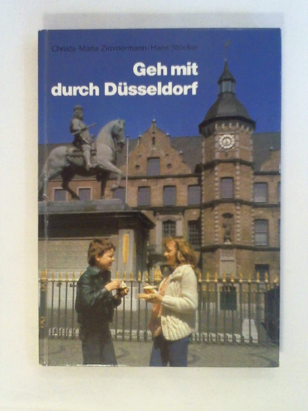 Geh mit durch Düsseldorf: Wie Pitt und Tina ihre Vaterstadt kennenlernen Books