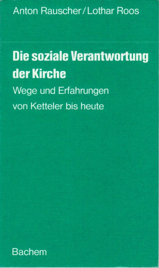 Die soziale Verantwortung der Kirche. Wege und Erfahrungen von Ketteler bis heute Social Sciences