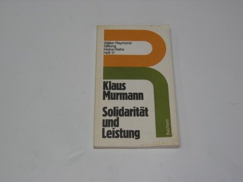 Solidarität und Leistung : Überlegungen zum Gleichgewicht zwischen wirtschaftl. Leistung und sozialen Ansprüchen. Books