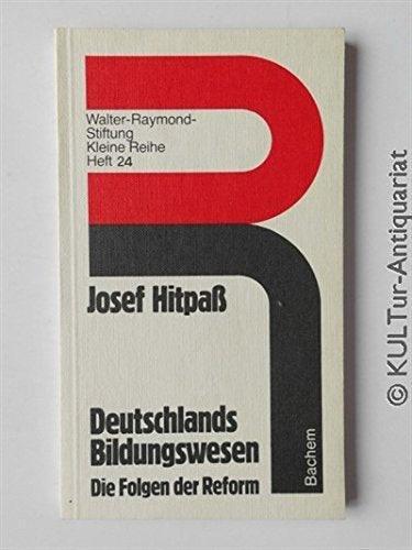 Deutschlands Bildungswesen. Die Folgen der Reform ( Walter-Raymond-Stiftung: Kleine Reihe, 24) Books