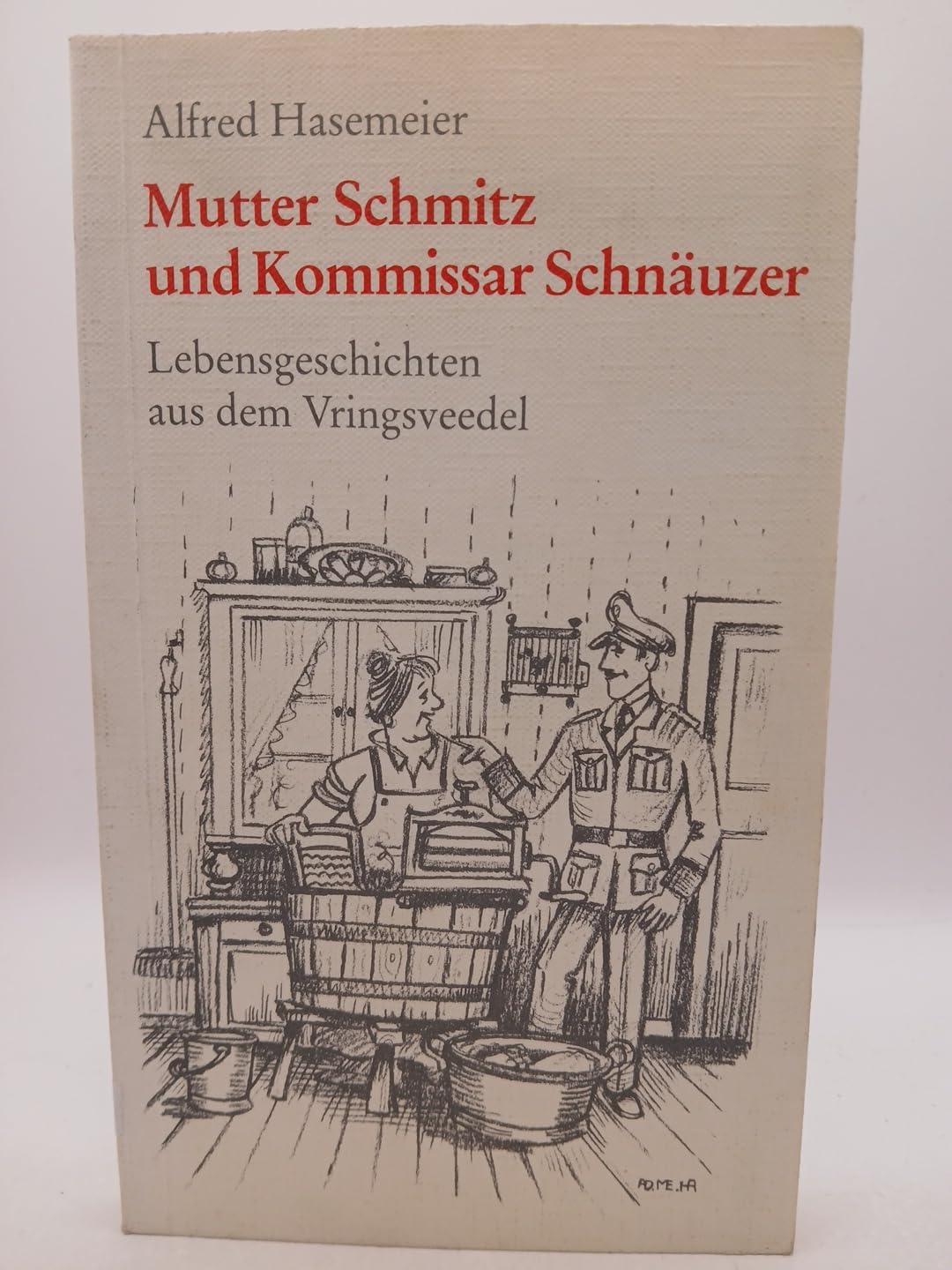 Mutter Schmitz und Kommissar Schnäuzer: Lebensgeschichten aus dem Vringsveedel Books