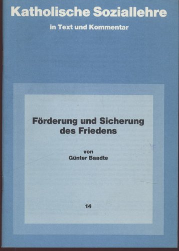 Katholische Soziallehre in Text und Kommentar 14. Förderung und Sicherung des Friedens (Katholische Soziallehre in Text und Kommentar) - Günter Baadte Books