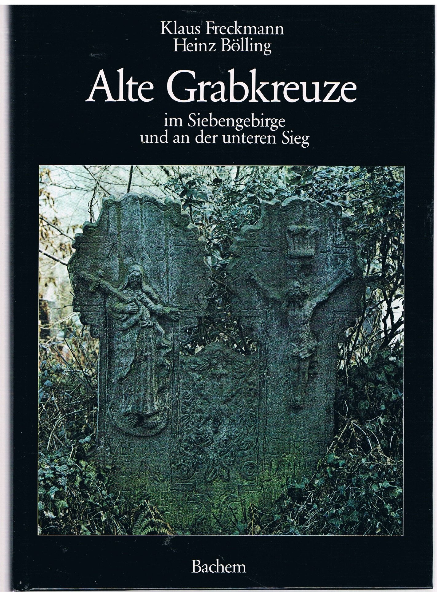 Alte Grabkreuze im Siebengebirge und an der unteren Sieg. Books