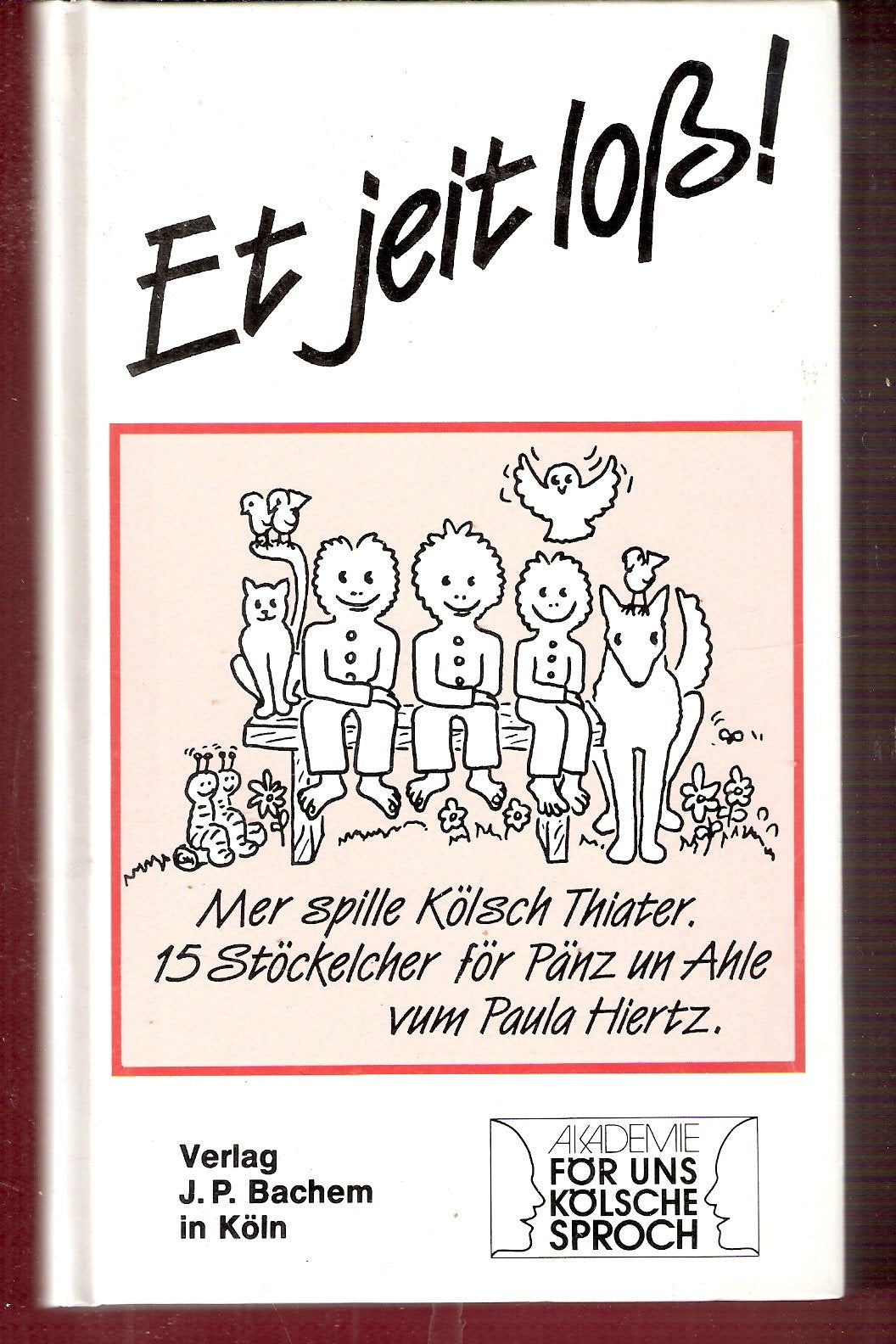 Et jeit loss!: Mer spille Kölsch Thiater. 15 Stöckelcher för Pänz un Ahle Books