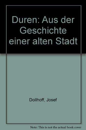 Düren: Aus der Geschichte einer alten Stadt Politics & History