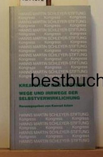 Kongress: Junge Kulturwissenschaft und Praxis: Kreativität und Leistung - Wege und Irrwege der Selbstverwirklichung. Referate und Diskussionsbeiträge Books