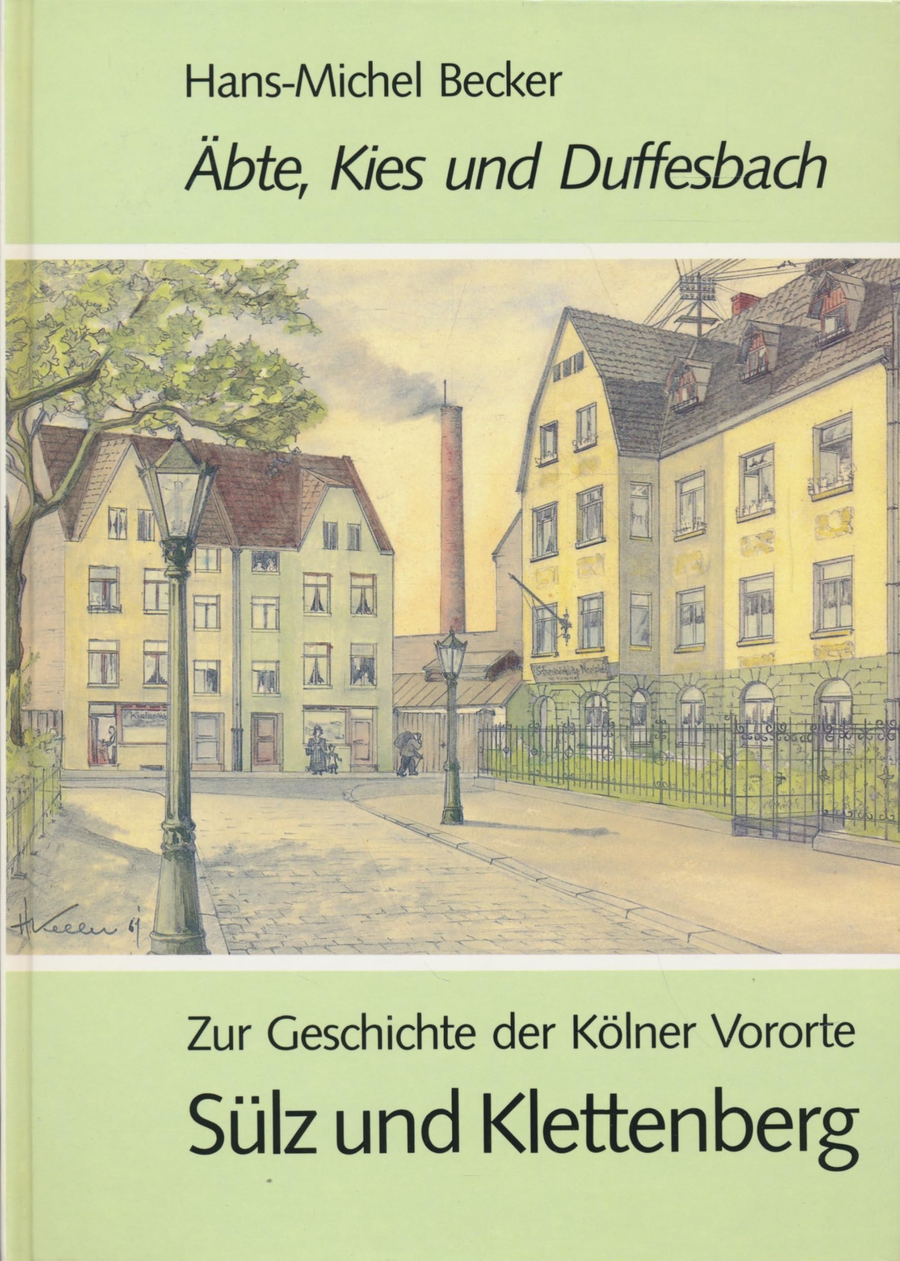 Äbte, Kies und Duffesbach: Zur Geschichte der Kölner Vororte Sülz und Klettenberg Politics & History