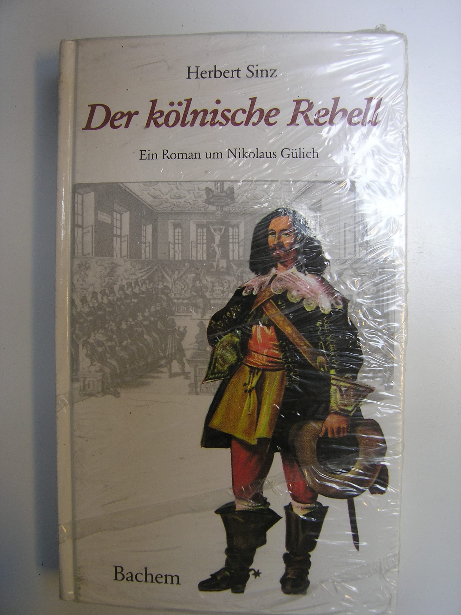 Der kölnische Rebell. Ein Roman um Nikolaus Gülich. Books
